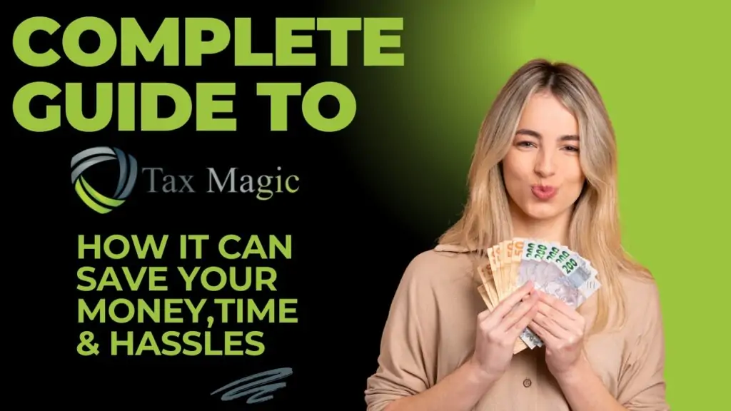 The Complete Guide to Tax Magic and How It Can Save You Time, Money & Hassles
