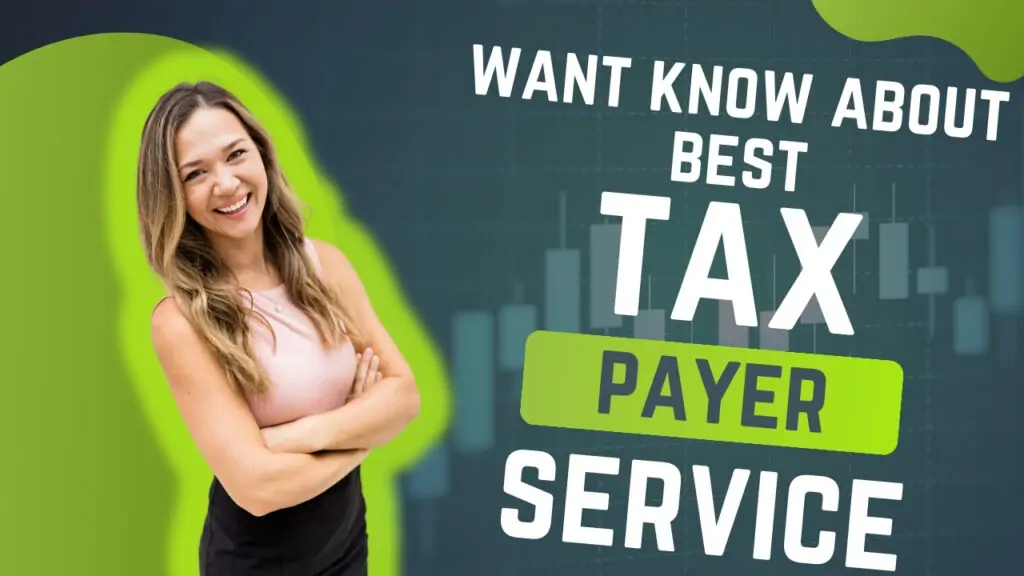 Want to Know About Best Taxpayer Services – Complete Guideline